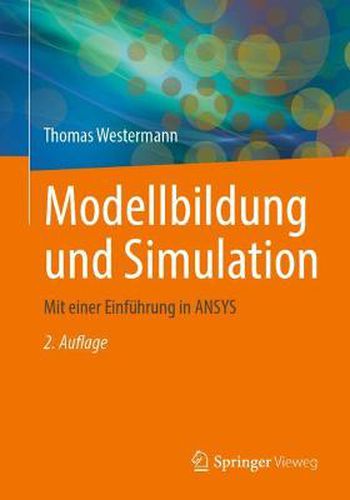 Modellbildung Und Simulation: Mit Einer Einfuhrung in Ansys