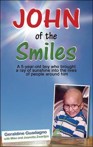 Cover image for John of the Smiles: A 5-Year-Old Boy Who Brought a Ray of Sunshine Into the Lives of People