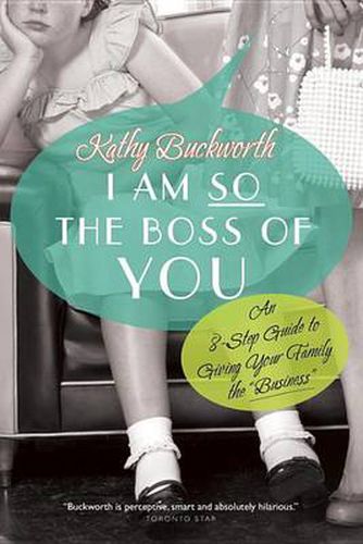 Cover image for I Am So the Boss of You: An 8-Step Guide to Giving Your Family the  Business