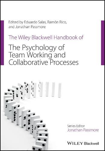 Cover image for The Wiley Blackwell Handbook of the Psychology of Team Working and Collaborative Processes