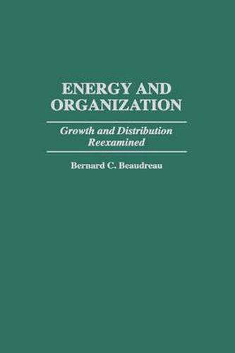 Energy and Organization: Growth and Distribution Reexamined