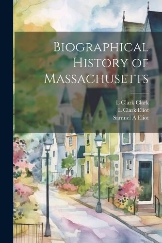 Biographical History of Massachusetts