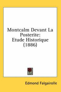 Cover image for Montcalm Devant La Posterite: Etude Historique (1886)