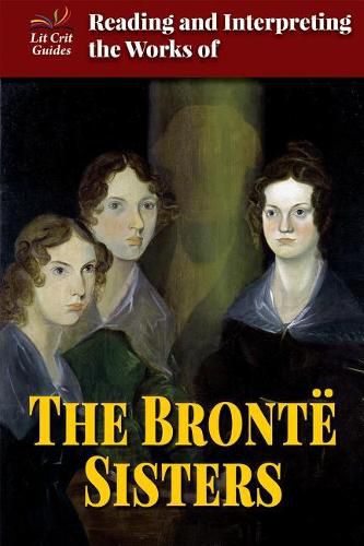 Cover image for Reading and Interpreting the Works of the Bronte Sisters