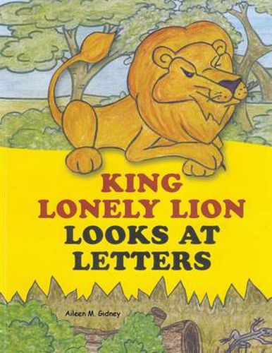 Cover image for King Lonely Lion Looks at Letters