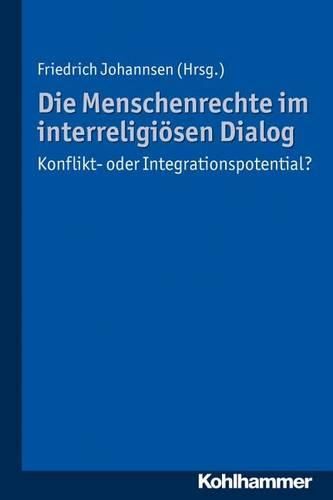 Cover image for Die Menschenrechte Im Interreligiosen Dialog: Konflikt- Oder Integrationspotential?