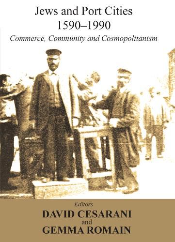 Cover image for Jews and Port Cities: Commerce, Community and Cosmopolitanism