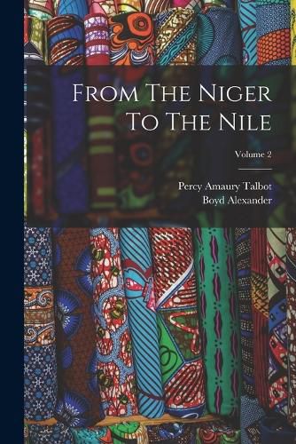 Cover image for From The Niger To The Nile; Volume 2