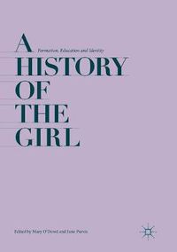 Cover image for A History of the Girl: Formation, Education and Identity