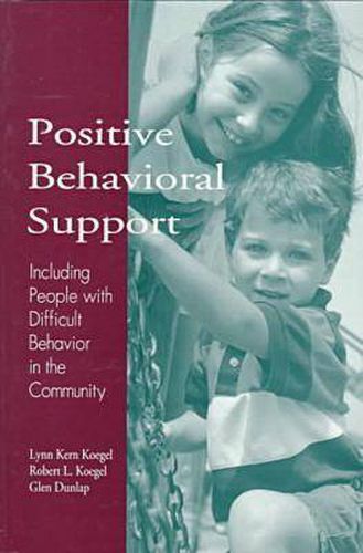 Cover image for Positive Behavioral Support: Including People with Difficult Behavior in the Community