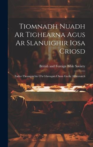 Cover image for Tiomnadh Nuadh Ar Tighearna Agus Ar Slanuighir Iosa Criosd