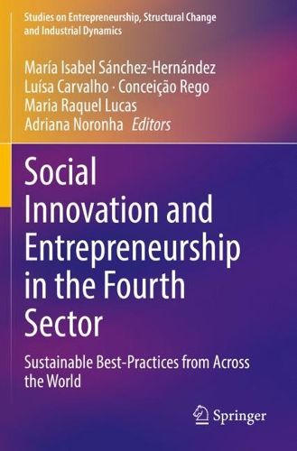 Cover image for Social Innovation and Entrepreneurship in the Fourth Sector: Sustainable Best-Practices from Across the World
