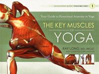 Cover image for Key Muscles of Yoga: Your Guide to Functional Anatomy in Yoga