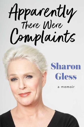 Apparently There Were Complaints: A Memoir