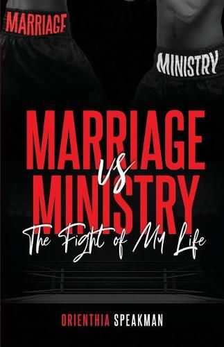 Cover image for Marriage Vs. Ministry: The Fight of My Life