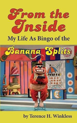 Cover image for From the Inside: My Life As Bingo of the Banana Splits (hardback)