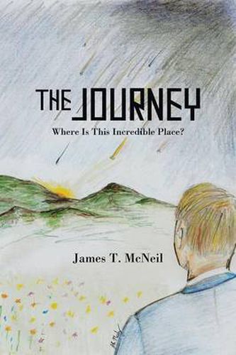 Cover image for The Journey: Where Is This Incredible Place?