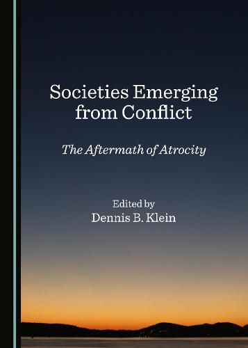 Cover image for Societies Emerging from Conflict: The Aftermath of Atrocity