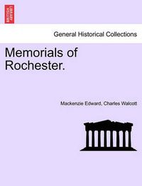 Cover image for Memorials of Rochester.