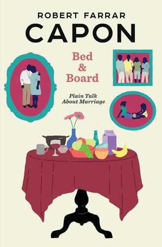 Cover image for Bed and Board: Plain Talk about Marriage