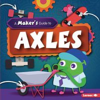 Cover image for A Maker's Guide to Axles