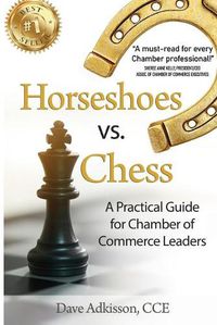 Cover image for Horseshoes vs. Chess: A Practical Guide for Chamber of Commerce Leaders