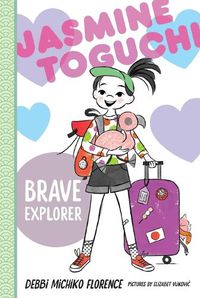 Cover image for Jasmine Toguchi, Brave Explorer