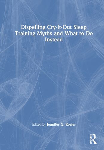 Cover image for Dispelling Cry-It-Out Sleep Training Myths and What to Do Instead