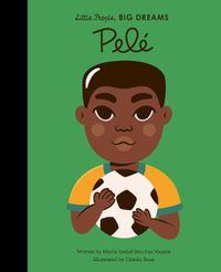 Cover image for Pele (Little People, Big Dreams) 