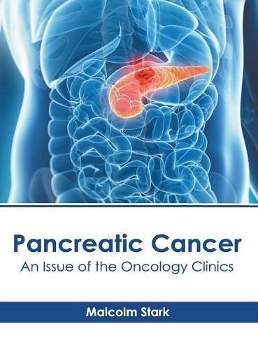 Cover image for Pancreatic Cancer: An Issue of the Oncology Clinics