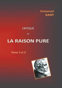 Cover image for Critique de la RAISON PURE: Tome 1 et 2