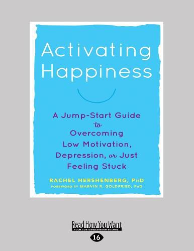 Cover image for Activating Happiness: A Jump-Start Guide to Overcoming Low Motivation, Depression, or Just Feeling Stuck