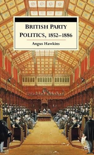 Cover image for British Party Politics, 1852-1886