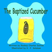 Cover image for The Baptized Cucumber