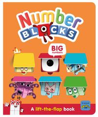 Cover image for Numberblocks Big Numbers: A Lift the Flap Book