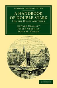 Cover image for A Handbook of Double Stars: For the Use of Amateurs