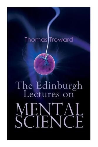 The Edinburgh Lectures on Mental Science