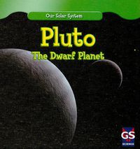 Cover image for Pluto: The Dwarf Planet