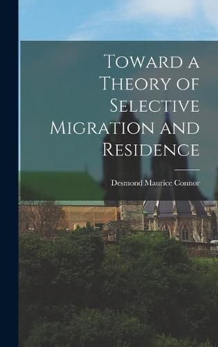 Cover image for Toward a Theory of Selective Migration and Residence
