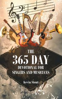 Cover image for The 365 Day Devotional For Singers And Musicians