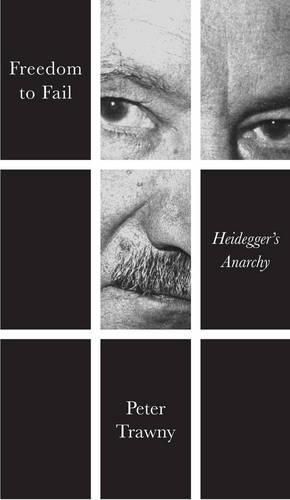 Freedom to Fail: Heidegger's Anarchy