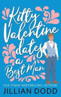 Cover image for Kitty Valentine Dates a Best Man