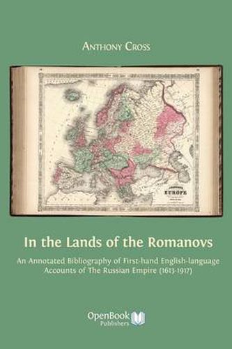 Cover image for In the Lands of the Romanovs: An Annotated Bibliography of First-Hand English-Language Accounts of the Russian Empire (1613-1917)