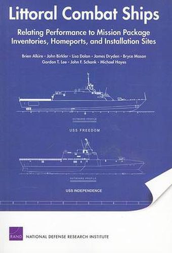 Cover image for Littoral Combat Ships: Relating Performance to Mission Package Inventories, Homeports, and Installation Sites