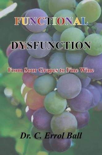 Cover image for Functional Dysfunction: From Sour Grapes to Fine Wine