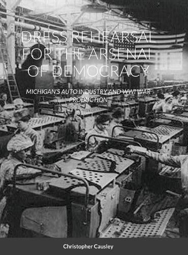 Cover image for Dress Rehearsal for the Arsenal of Democracy