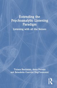 Cover image for Extending the Psychoanalytic Listening Paradigm