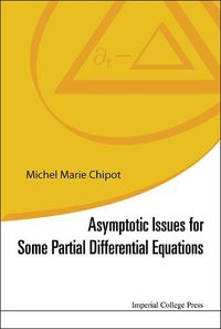 Cover image for Asymptotic Issues For Some Partial Differential Equations