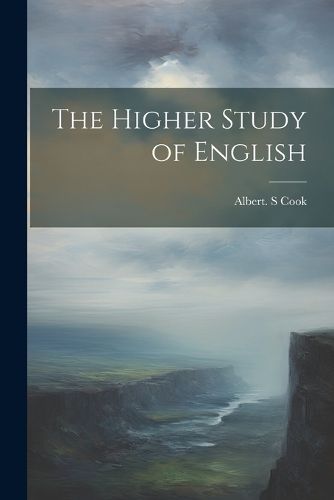 Cover image for The Higher Study of English