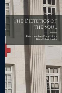 Cover image for The Dietetics of the Soul [electronic Resource]